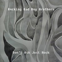 Don't Ask Just Rock – Don't Ask Just Rock