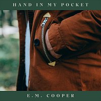 E.M. Cooper – Hand in My Pocket
