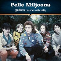 Pelle Miljoona – Johanna-vuodet 1981-1984
