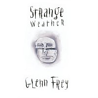 Glenn Frey – Strange Weather