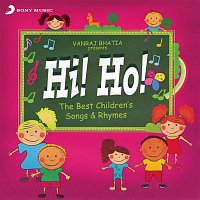 Vanraj Bhatia – Hi! Ho! The Best Children's Songs & Rhymes