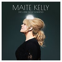 Maite Kelly – Die Liebe siegt sowieso