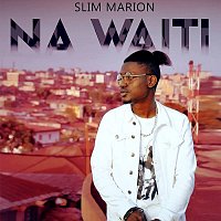 Slim Marion – Na Waiti