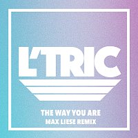 L'Tric – The Way You Are [Max Liese Remix]