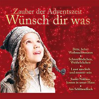 Various Artists.. – Zauber der Adventszeit: Wunsch dir was