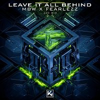 MBW, Fearlezz – Leave It All Behind