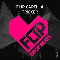 Flip Capella – Tricker
