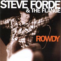 Steve Forde & The Flange – Rowdy