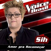 Sih – Amor Pra Recomecar [The Voice Brasil 2016]