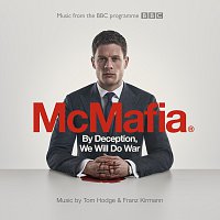 Tom Hodge, Franz Kirmann – By Deception, We Will Do War [From The BBC TV Programme 'McMafia']