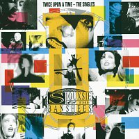 Siouxsie And The Banshees – Twice Upon A Time / The Singles