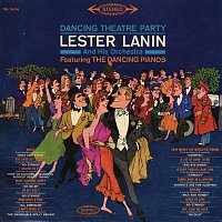 Lester Lanin & his Orchestra, The Dancing Pianos – Dancing Theatre Party