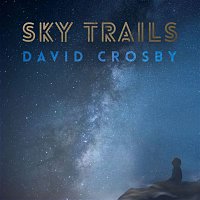 David Crosby – Sky Trails