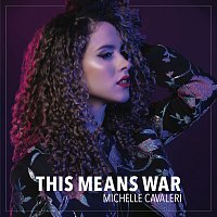 Michelle Cavaleri – This Means War