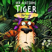 Der Achtsame Tiger - Die Songs