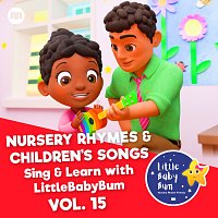 Nursery Rhymes & Children's Songs, Vol. 15 [Sing & Learn with LittleBabyBum]