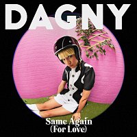 Dagny – Same Again (For Love)