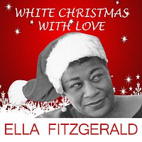 Ella Fitzgerald – White Christmas With Love