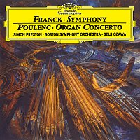 Simon Preston, Everett Firth, Boston Symphony Orchestra, Seiji Ozawa – Franck: Symphony In D minor / Poulenc: Concerto For Organ, Strings And Percussion In G Minor [Live]