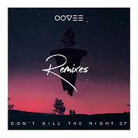 OOVEE, Flatdisk, Rhett Fisher – Don't Kill The Night [Remixes]