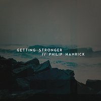 Philip Hamrick – Getting Stronger