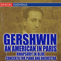 Různí interpreti – Gershwin: An American in Paris - Rhapsody in Blue - Piano Concerto