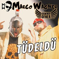 Marco Wagner, Dominik Ofner – Tüdeldü (feat. Dominik Ofner)