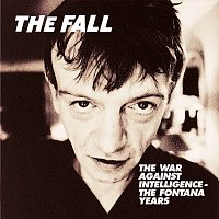 The Fall – The War Against Intelligence - The Fontana Years