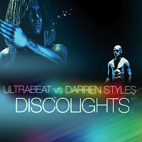 Ultrabeat, Darren Styles – Discolights [Ultrabeat Vs. Darren Styles]