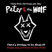 Gavin Friday & The Friday-Seezer Ensemble – There's Nothing to Be Afraid Of (from the Peter and the Wolf Original Soundtrack)