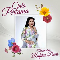 Rafika Duri – Cinta Pertama: Terbaik Dari Rafika Duri