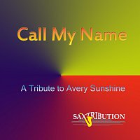 Saxtribution – Call My Name - A Tribute to Avery Sunshine