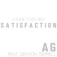 AG, Devvon Terrell – (I Can't Get No) Satisfaction