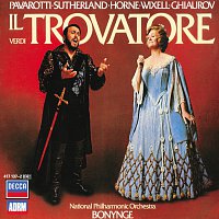 Joan Sutherland, Luciano Pavarotti, Nicolai Ghiaurov, Ingvar Wixell, Terry Edwards – Verdi: Il Trovatore
