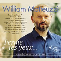 William Matteuzzi, David Parry, Academy of St Martin in the Fields – William Matteuzzi: Ferme tes yeux