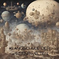 Lernmusik – Klangschule der Wissenswelten