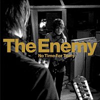The Enemy UK – No Time For Tears