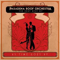 As Time Goes By: The Very Best of the Pasadena Roof Orchestra