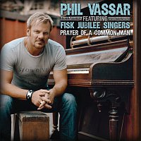 Phil Vassar, The Fisk Jubilee Singers – Prayer Of A Common Man