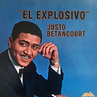 Justo Betancourt – El Explosivo