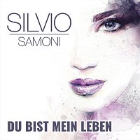 Silvio Samoni – Du bist mein Leben