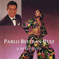 Pablo Beltrán Ruíz y Su Orquesta – Pablo Beltrán Ruíz y Su Orquesta