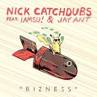 Nick Catchdubs, Iamsu!, Jay Ant – Bizness