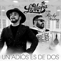 La Mafia, Ricky Munoz – Un Adiós Es De Dos