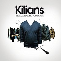 Kilians – They Are Calling Your Name