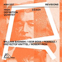 High Definition Quartet, Krzysztof Knittel, William Basinski, Fennesz, Igor Boxx – Dziady