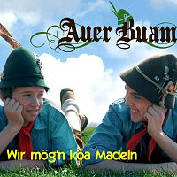 Auer Buam – Wir mog’n koa Madeln