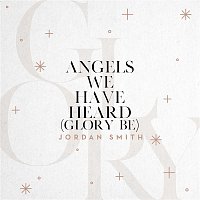 Jordan Smith – Angels We Have Heard (Glory Be)