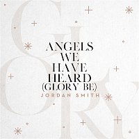 Jordan Smith – Angels We Have Heard (Glory Be)