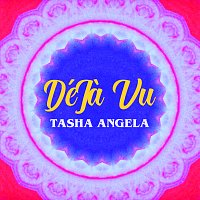 Tasha Angela – Deja Vu